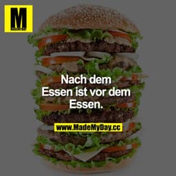 Nach dem Essen ist vor dem Essen.