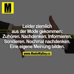 Leider ziemlich aus der Mode gekommen:
Zuhören. Nachdenken. Informieren. Sondieren. Nochmal nachdenken. Eine eigene Mein