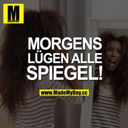 MORGENS LÜGEN ALLE SPIEGEL!