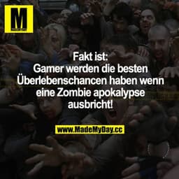 Fakt ist: Gamer werden die besten Überlebenschancen haben, wenn eine Zombieapokalypse ausbricht!