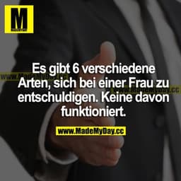 Es gibt 6 verschiedene Arten, sich bei einer Frau zu entschuldigen. Keine davon funktioniert.