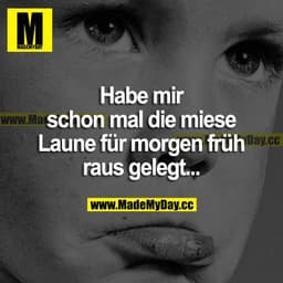 Habe mir schon mal die miese Laune für morgen früh raus gelegt...