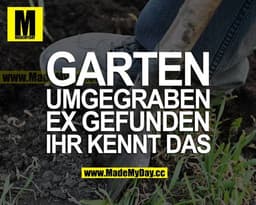 GARTEN UMGEGRABEN EX GEFUNDEN IHR KENNT DAS