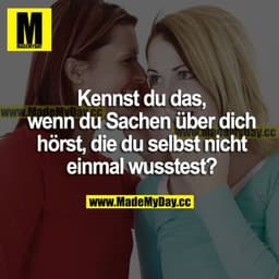 Kennst du das, wenn du Sachen über dich hörst, die du selbst nicht einmal wusstest?