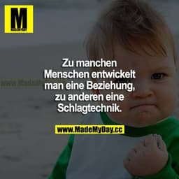 Zu manchen Menschen entwickelt man eine Beziehung, zu anderen eine Schlagtechnik.