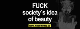 FUCK society's idea of beauty