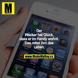 Der Wecker hat Glück, dass er im Handy wohnt. Das rettet ihm das Leben.