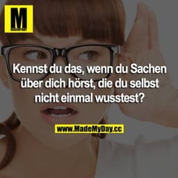 Kennst du das, wenn du Sachen über dich hörst, die du selbst nicht einmal wusstest?
