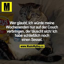 Wer glaubt, ich würde meine Wochenenden nur auf der Couch verbringen, der täuscht sich! Ich habe schließlich noch einen 