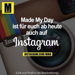 Made My Day ist für euch ab heute auch auf Instagram
(Link zum Profi in der Beschreibung)