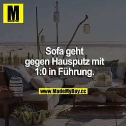 Sofa geht gegen Hausputz mit 1:0 in Führung.