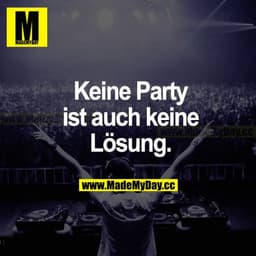 Keine Party ist auch keine Lösung.