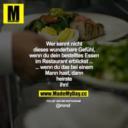 Wer kennt nicht dieses wunderbare Gefühl, wenn du dein bestelltes Essen im Restaurant erblickst ... wenn du das bei eine