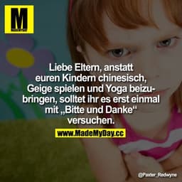 Liebe Eltern, anstatt euren Kindern chinesisch, Geige spielen und Yoga beizubringen, solltet ihr es erst einmal mit "Bit