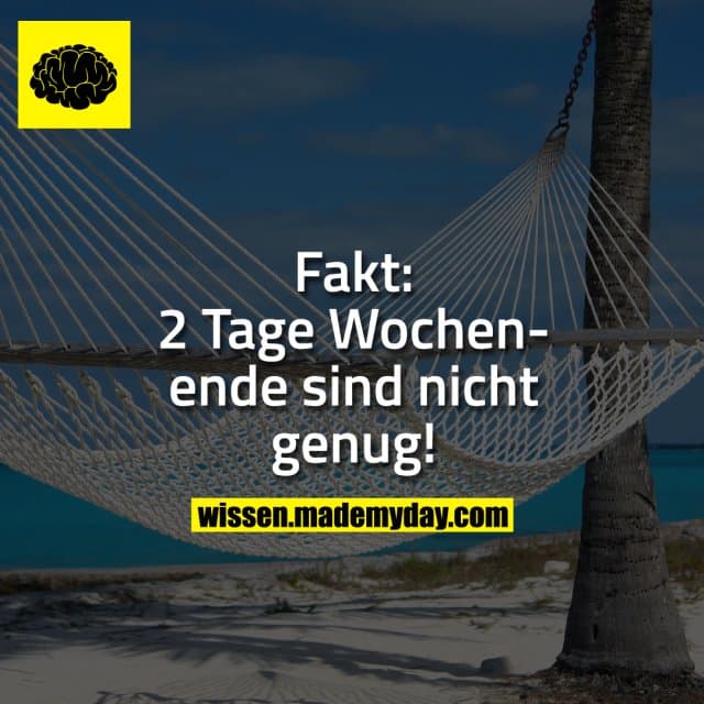 2 Tage Wochenende reichen nicht.