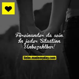 Füreinander da sein. In jeder Situation.
Unbezahlbar!