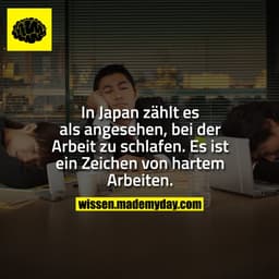 In Japan zählt es als angesehen, bei der Arbeit zu schlafen. Es ist ein Zeichen von hartem Arbeiten.