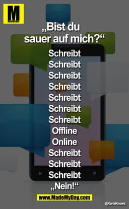 "Bist du sauer auf mich?"
Schreibt
Schreibt
Schreibt
Schreibt
Schreibt
Schreibt
Schreibt
Offline
Online
Schreibt
Schreib