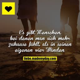 Es gibt Menschen, bei denen man sich mehr zuhause fühlt, als in seinen eigenen vier Wänden.