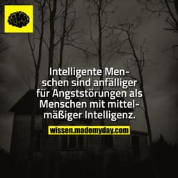 Intelligente Menschen sind anfälliger für Angststörungen als Menschen mit mittelmäßiger Intelligenz.