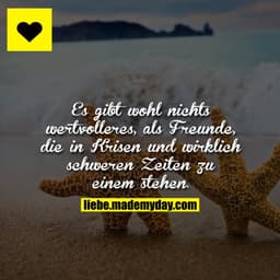 Es gibt wohl nichts wertvolleres, als Freunde, die in Krisen und wirklich schweren Zeiten zu einem stehen.