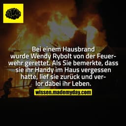 Bei einem Hausbrand wurde Wendy Rybolt von der Feuerwehr gerettet.
Als Sie bemerkte, dass sie ihr Handy im Haus vergesse