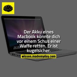 Der Akku eines Macbook könnte dich vor einem Schus einer Waffe retten.
Er ist kugelsicher.