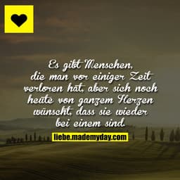 Es gibt Menschen, die man vor einiger Zeit verloren hat, aber sich noch heute von ganzem Herzen wünscht, dass sie wieder