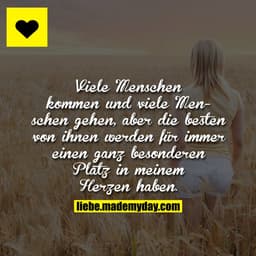 Viele Menschen kommen und viele Menschen gehen, aber die besten von ihnen werden für immer einen ganz besonderen Platz i