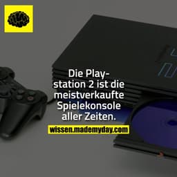 Die Playstation 2 ist die meistverkaufte Spielekonsole aller Zeiten.