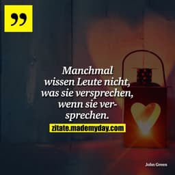 Manchmal wissen Leute nicht, was sie versprechen, wenn sie versprechen.