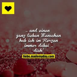 ... und einen ganz lieben Menschen hab ich im Herzen immer dabei ... dich!