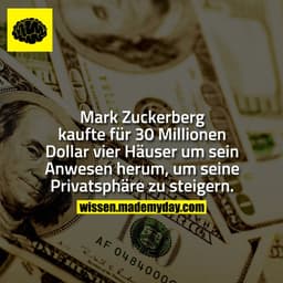 Mark Zuckerberg kaufte für 30 Millionen Dollar vier Häuser um sein Anwesen herum, um seine Privatsphäre zu steigern.