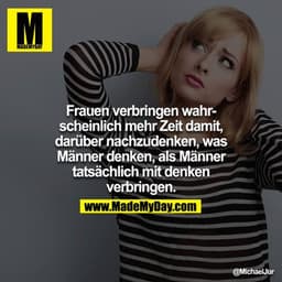 Frauen verbringen wahrscheinlich mehr Zeit damit, darüber nachzudenken, was die Männer denken, als Männer tatsächlich mi