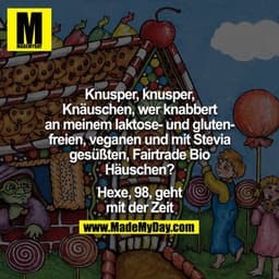 Knusper Knusper Knäuschen, wer knabbert an meinem Laktose- und glutenfreien, veganen und mit Stevia gesüßten, Fairtrade 