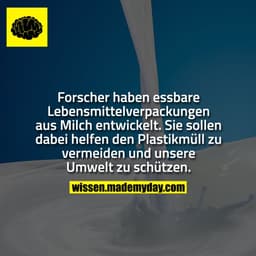 Forscher haben essbare Lebensmittelverpackungen aus Milch entwickelt. Sie sollen dabei helfen den Plastikmüll zu vermeid