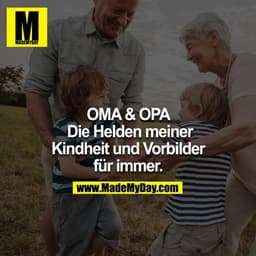 OMA & OPA

 Die Helden meiner Kindheit und Vorbilder für immer. 
