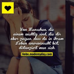 Von Menschen, die einem wichtig sind, die dir aber zeigen, dass du in ihrem Leben unerwünscht bist, distanziert man sich