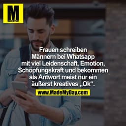 Frauen schreiben Männern bei Whatsapp mit viel Leidenschaft, Emotion und Schöpfungskraft und bekommen als Antwort meist