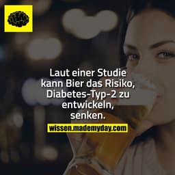 Laut einer Studie kann Bier das Risiko, Diabetes-Typ-2 zu entwickeln, senken.