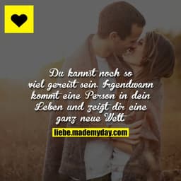 Du kannst noch so viel gereist sein. Irgendwann kommt eine Person in dein Leben und zeigt dir eine ganz neue Welt.