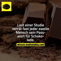 Laut einer Studie verrät fast jeder zweite Mensch sein Passwort für Schokolade.