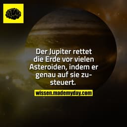 Der Jupiter rettet die Erde vor vielen Asteroiden, indem er genau auf sie zusteuert. 