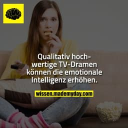 Qualitativ hochwertige TV-Dramen können die emotionale Intelligenz erhöhen.
