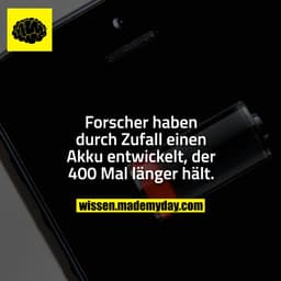 Forscher haben durch Zufall einen Akku entwickelt, der 400 Mal länger hält.