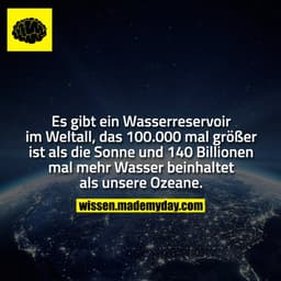 Es gibt ein Wasserreservoir im Weltall, das 100.000 mal größer ist als die Sonne und 140 Billionen mal mehr Wasser beinh