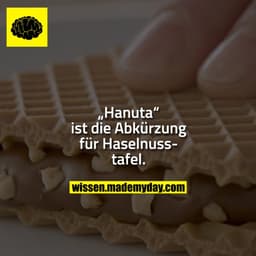 „Hanuta“ ist die Abkürzung für Haselnusstafel.