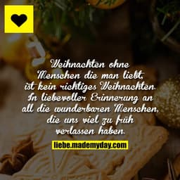 Weihnachten ohne Menschen die man liebt, ist kein richtiges Weihnachten. In liebevoller Erinnerung an all die wunderbare