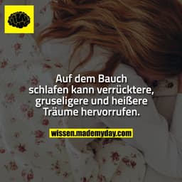 Auf dem Bauch schlafen kann verrücktere, gruseligere und heißere Träume hervorrufen.