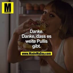 Danke.
Danke, dass es weite Pullis gibt.